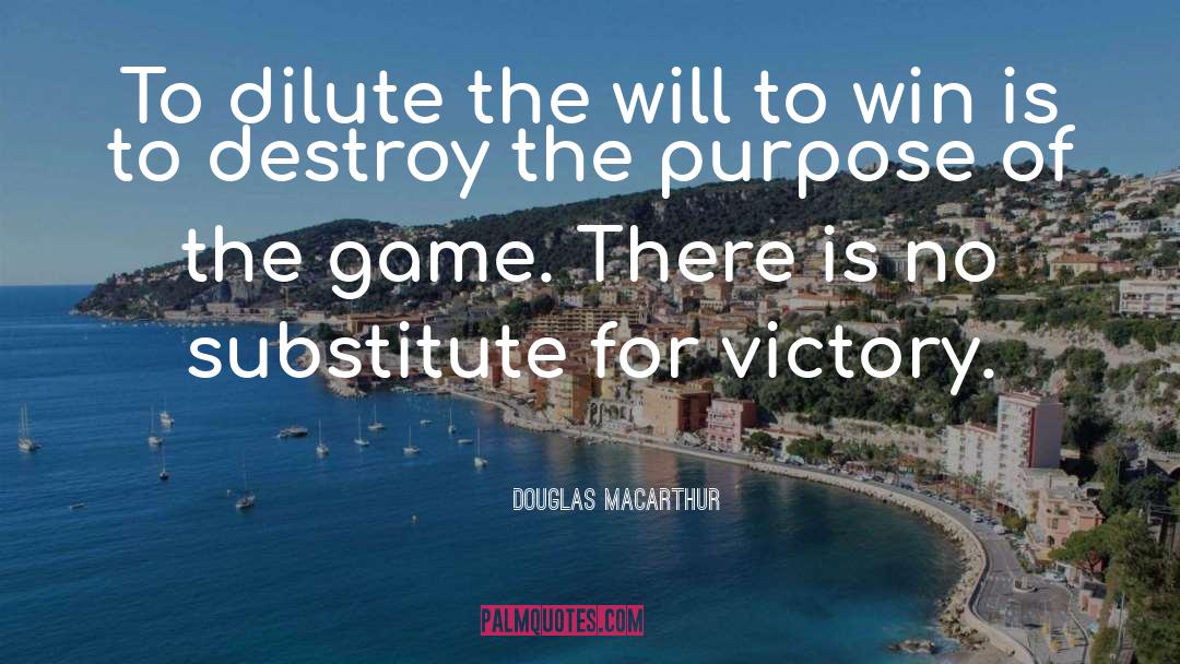 Dilute quotes by Douglas MacArthur