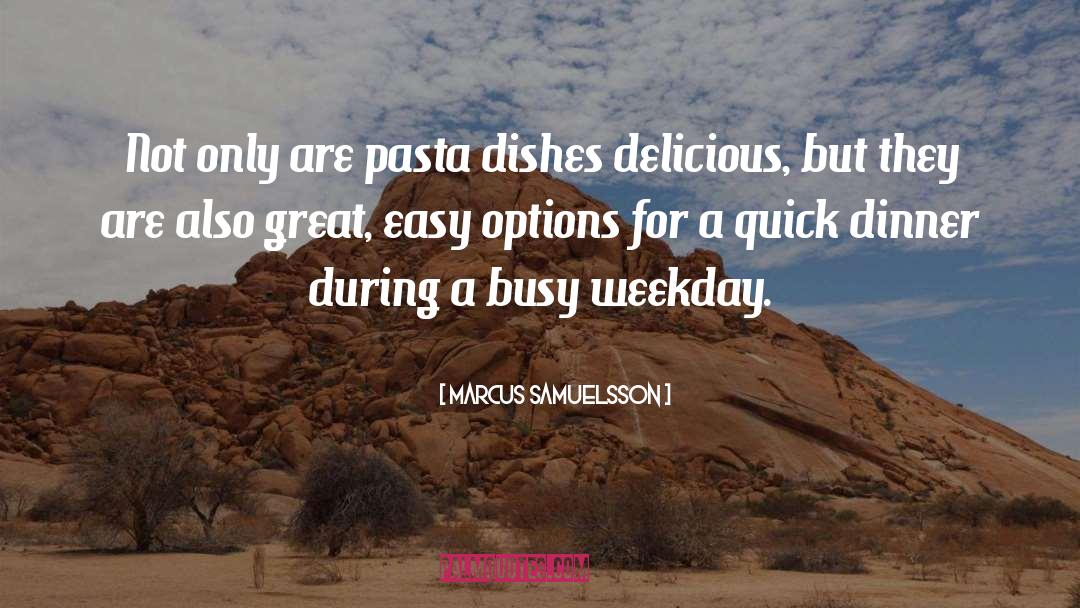Dimarcos Pasta quotes by Marcus Samuelsson