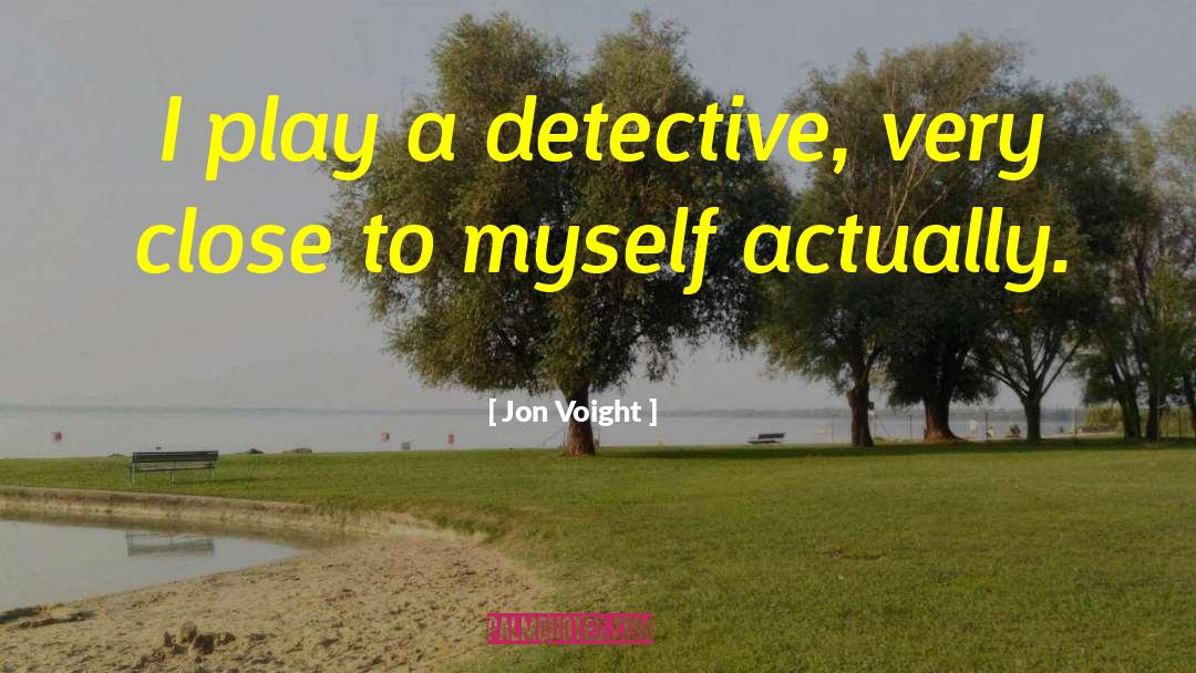Dime Detective quotes by Jon Voight