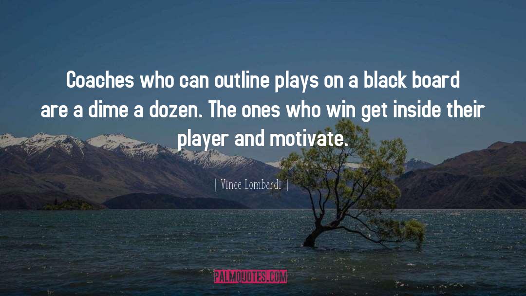 Dime quotes by Vince Lombardi