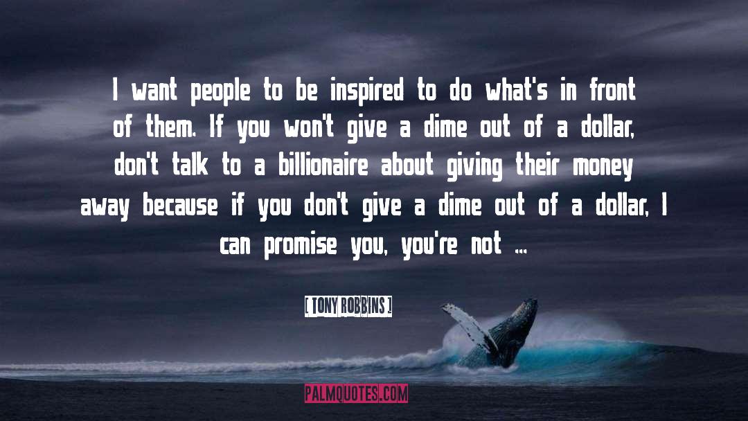 Dime quotes by Tony Robbins