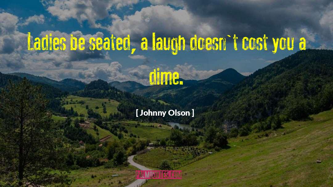 Dime quotes by Johnny Olson