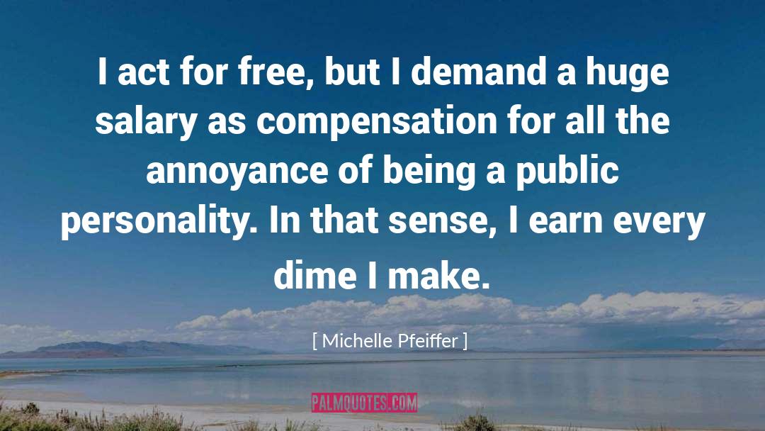 Dime quotes by Michelle Pfeiffer