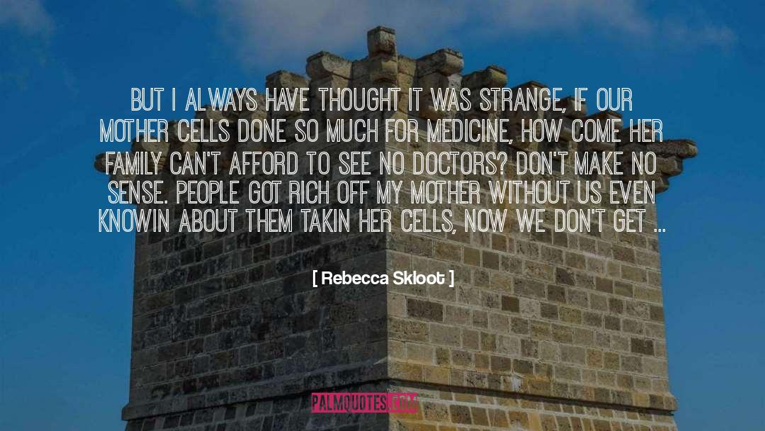 Dime quotes by Rebecca Skloot