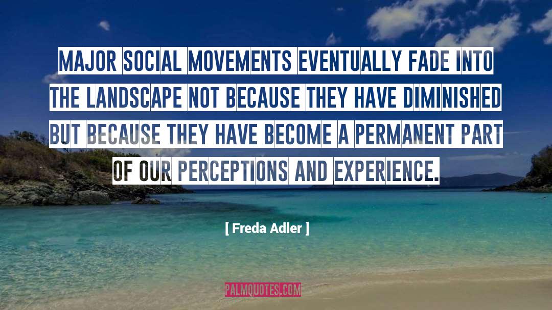 Diminished quotes by Freda Adler