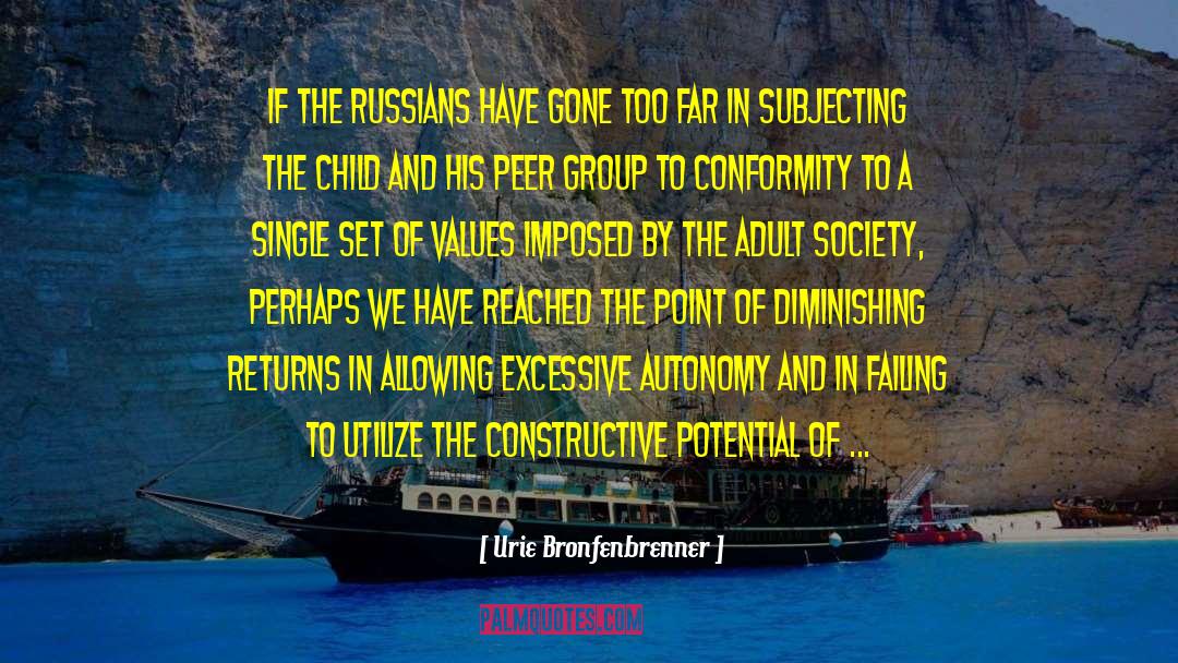 Diminishing Returns quotes by Urie Bronfenbrenner