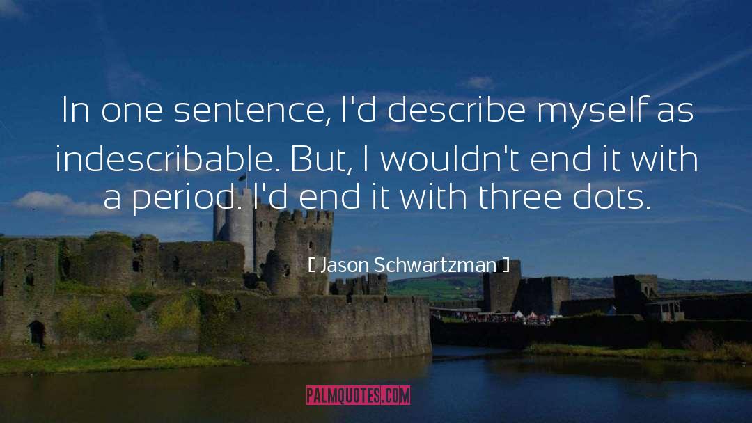 Diminutive In A Sentence quotes by Jason Schwartzman