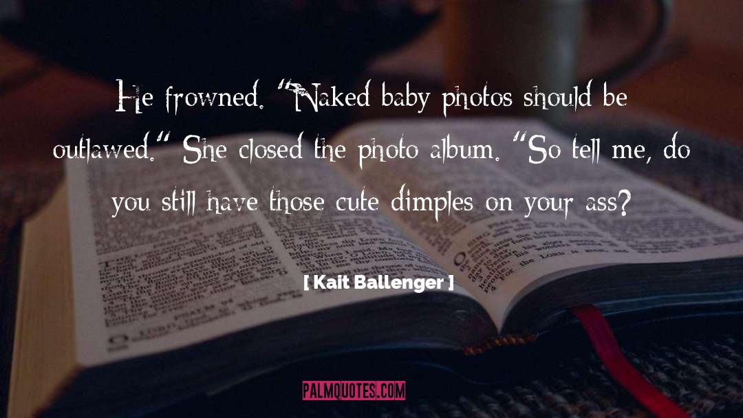 Dimples quotes by Kait Ballenger