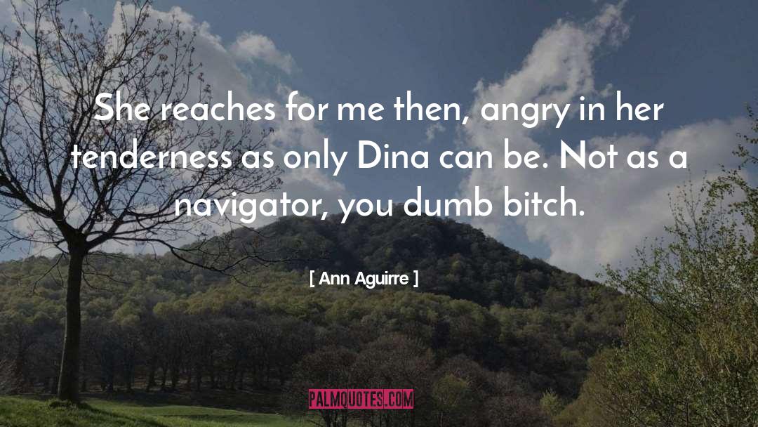 Dina quotes by Ann Aguirre