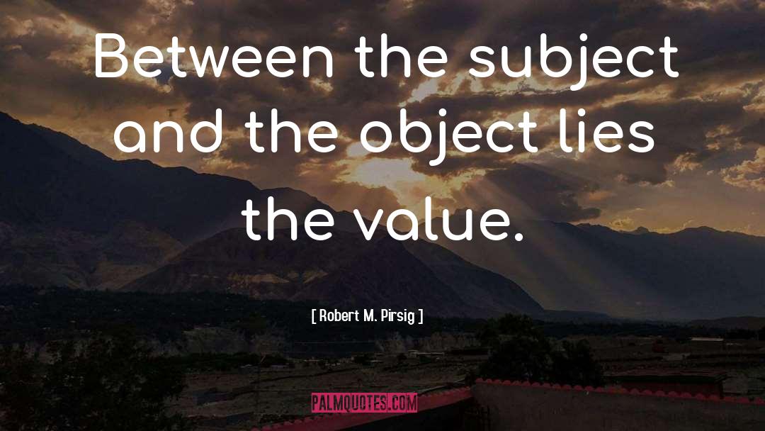 Dinars Value quotes by Robert M. Pirsig