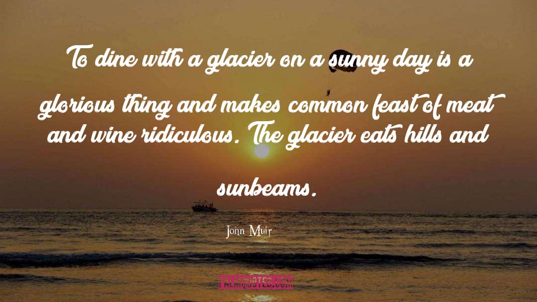 Dine In quotes by John Muir