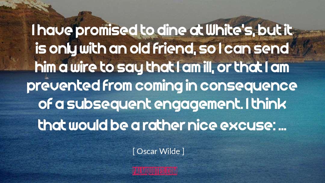 Dine quotes by Oscar Wilde