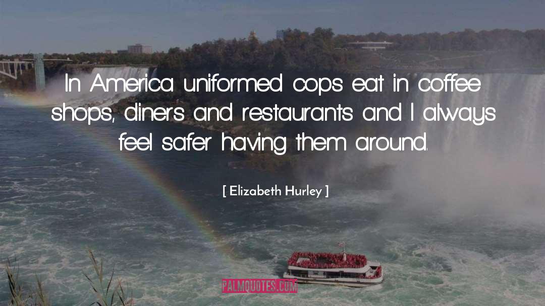 Diners quotes by Elizabeth Hurley