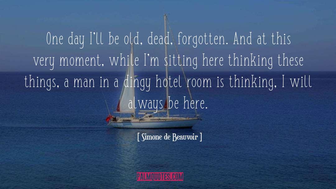 Dingy quotes by Simone De Beauvoir