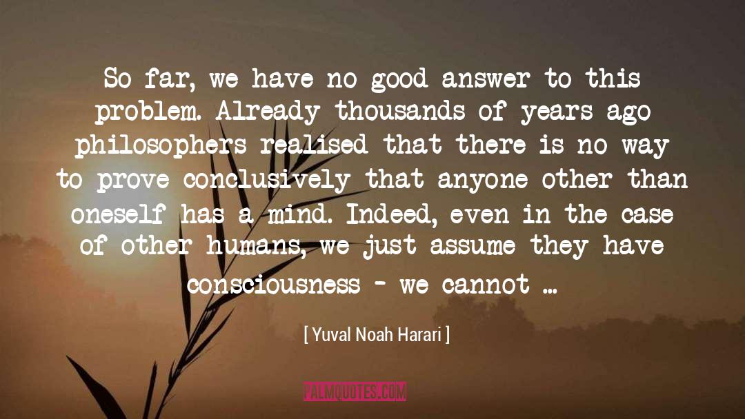 Dining Philosophers Problem quotes by Yuval Noah Harari