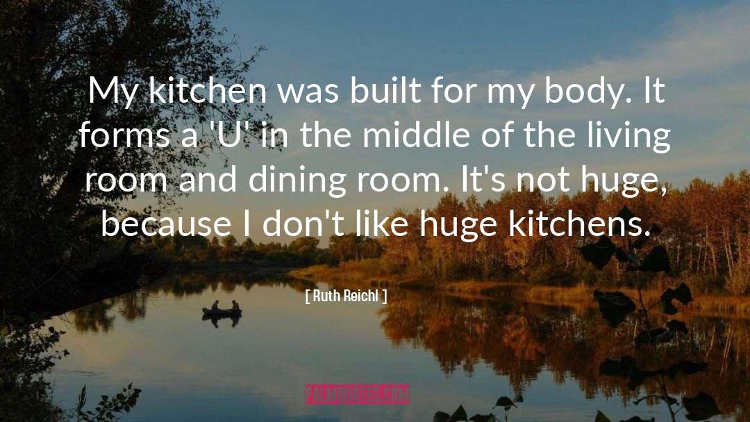 Dining Room quotes by Ruth Reichl