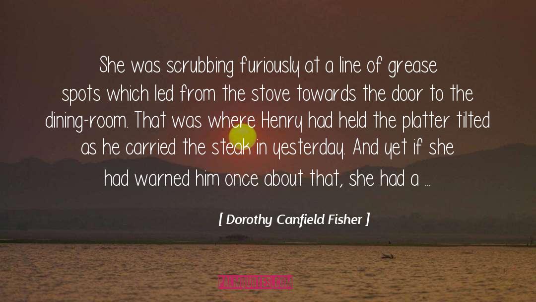 Dining Room quotes by Dorothy Canfield Fisher