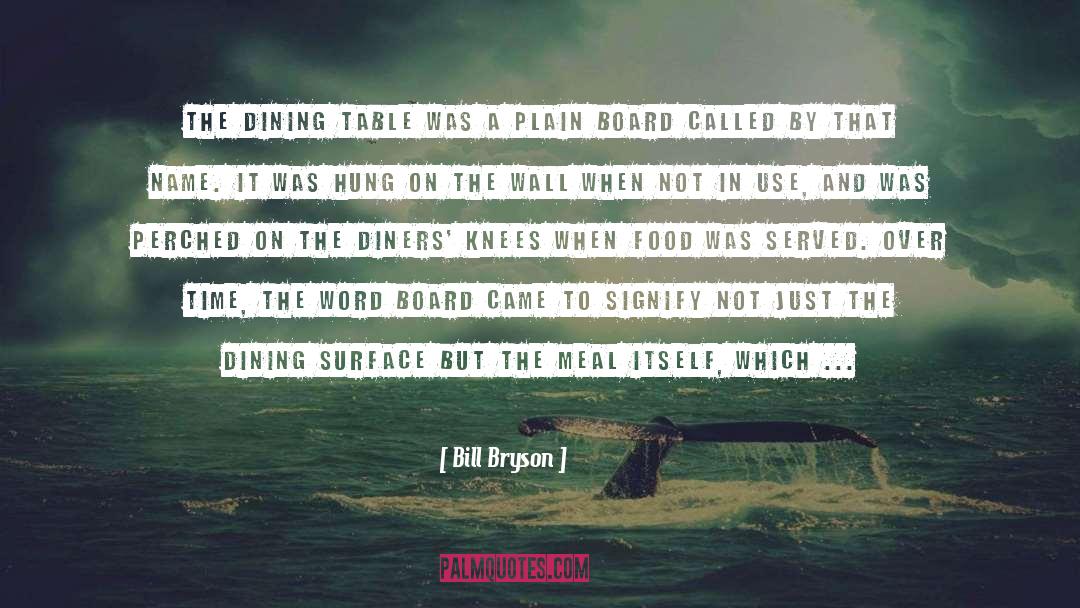 Dining Table quotes by Bill Bryson