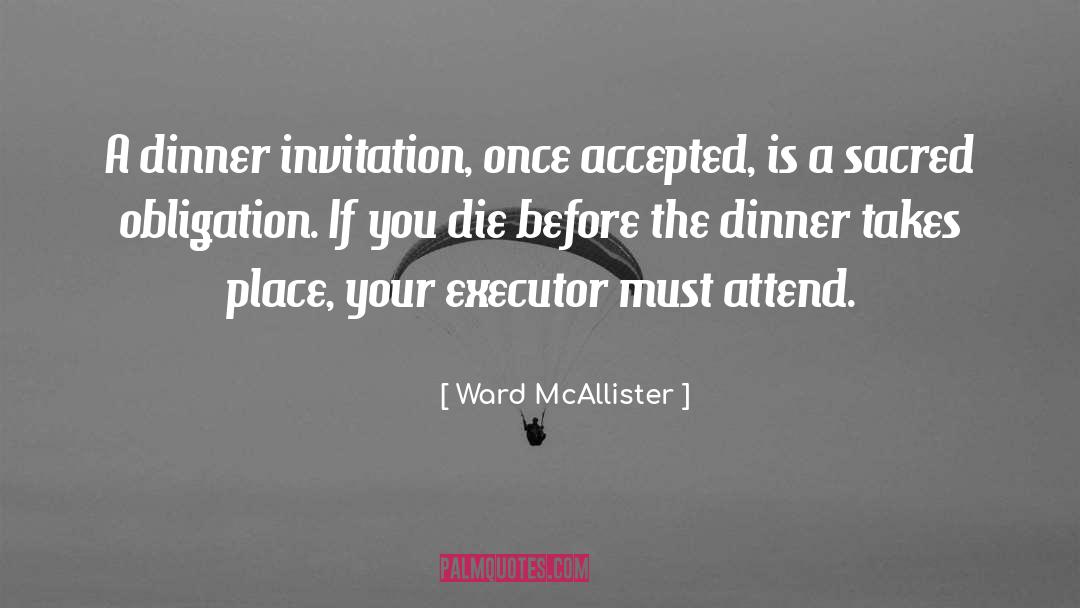 Dinner Guests quotes by Ward McAllister
