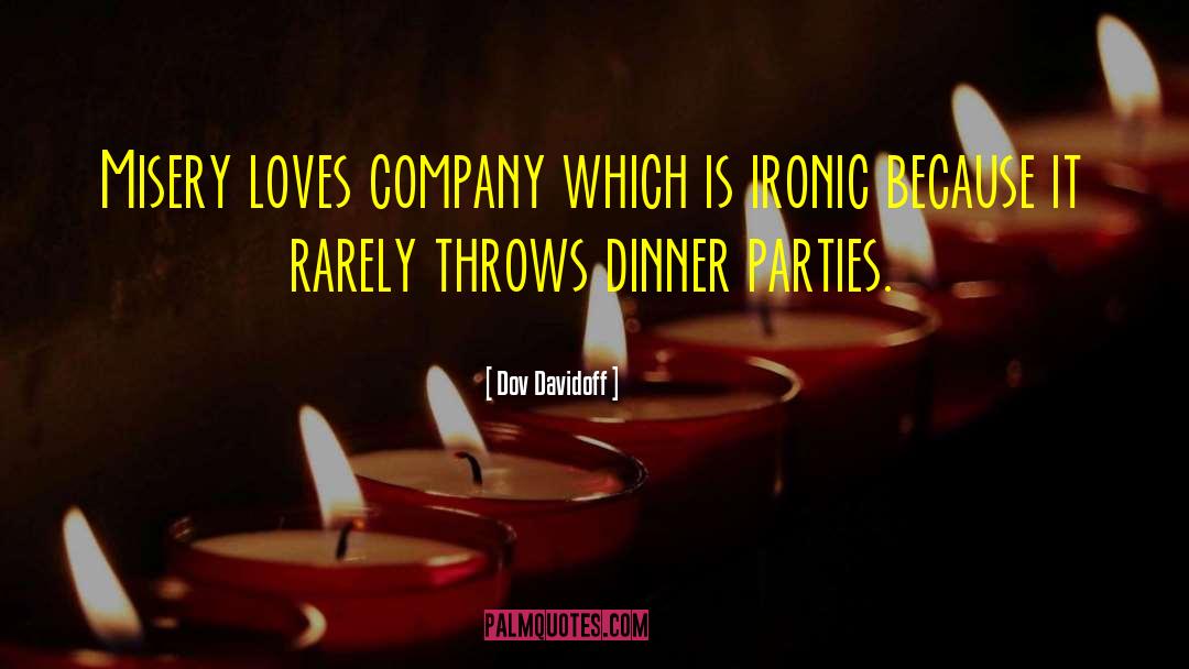 Dinner Parties quotes by Dov Davidoff