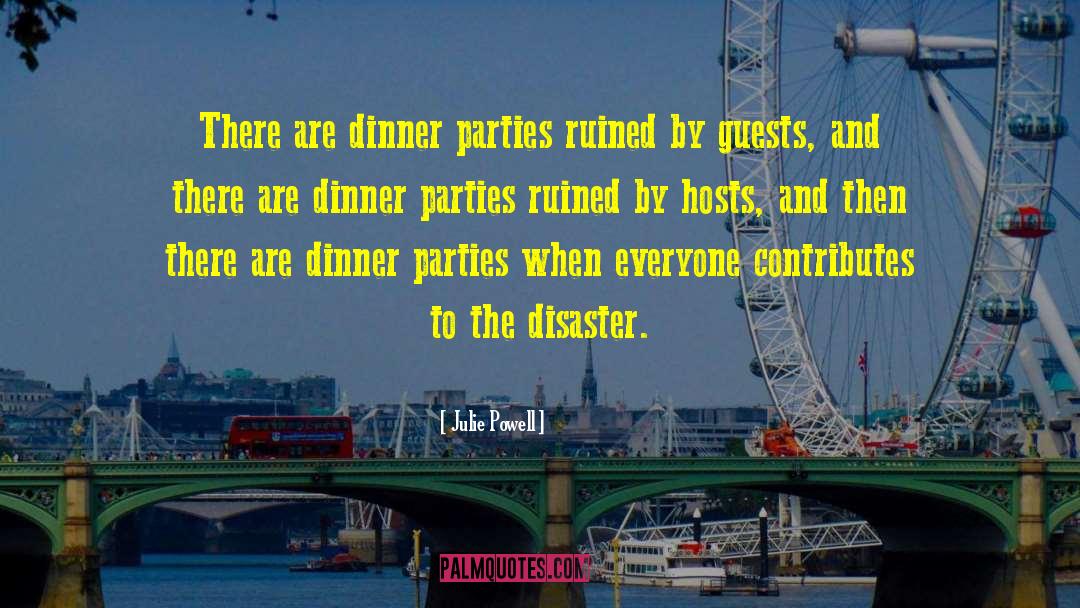 Dinner Parties quotes by Julie Powell