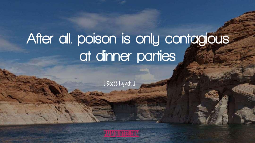 Dinner Parties quotes by Scott Lynch