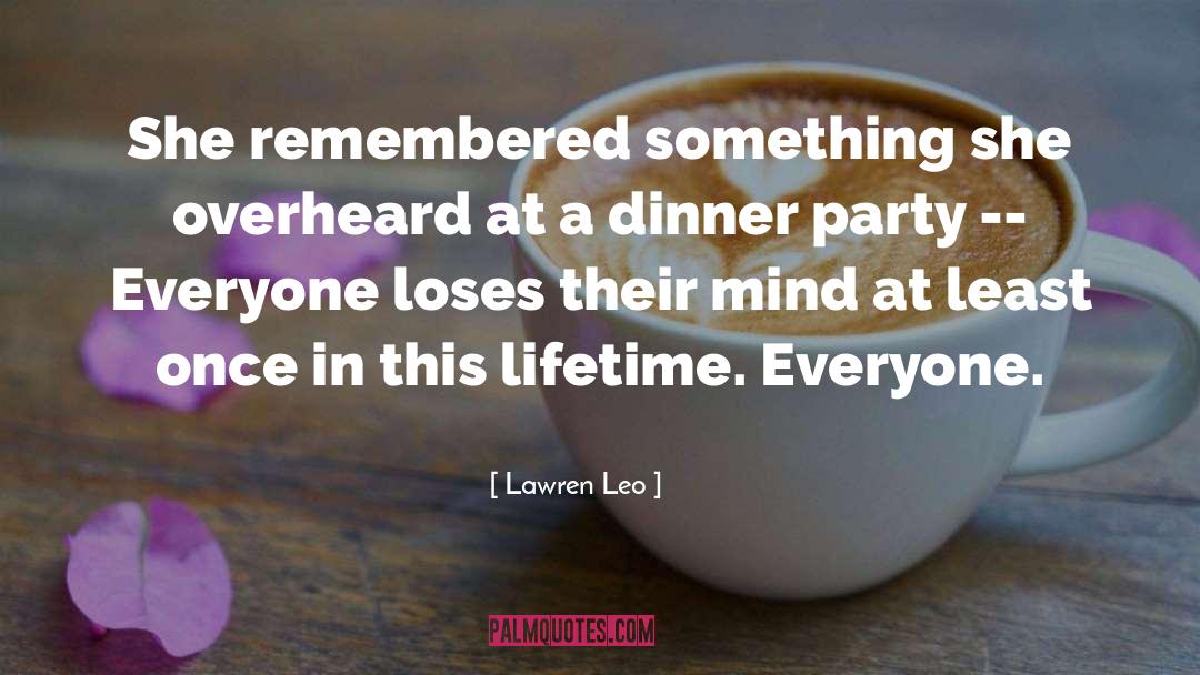 Dinner Party quotes by Lawren Leo