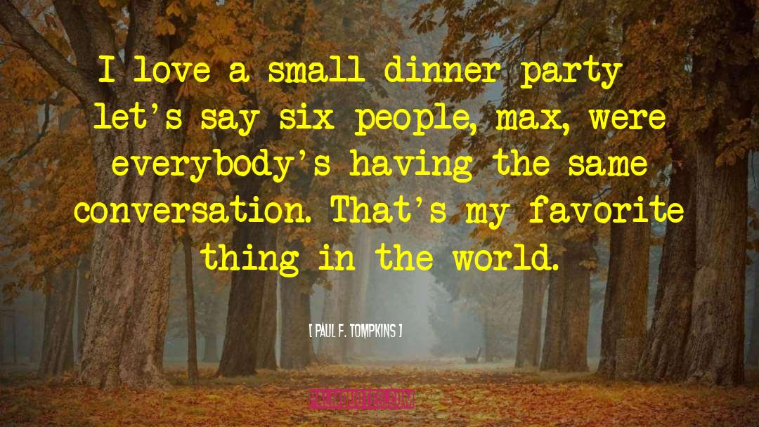 Dinner Party quotes by Paul F. Tompkins