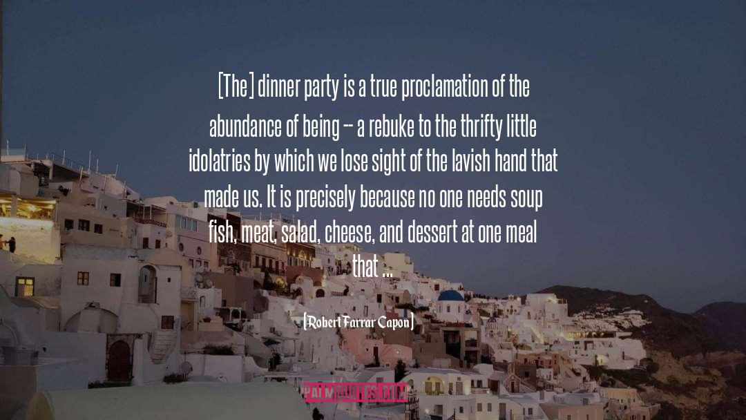 Dinner Party quotes by Robert Farrar Capon