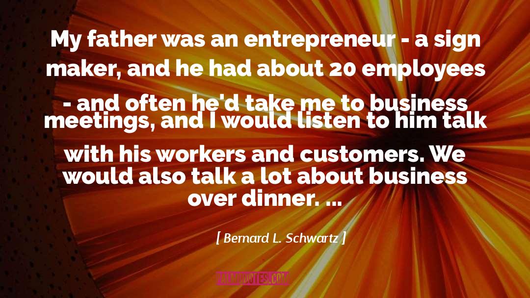 Dinner quotes by Bernard L. Schwartz