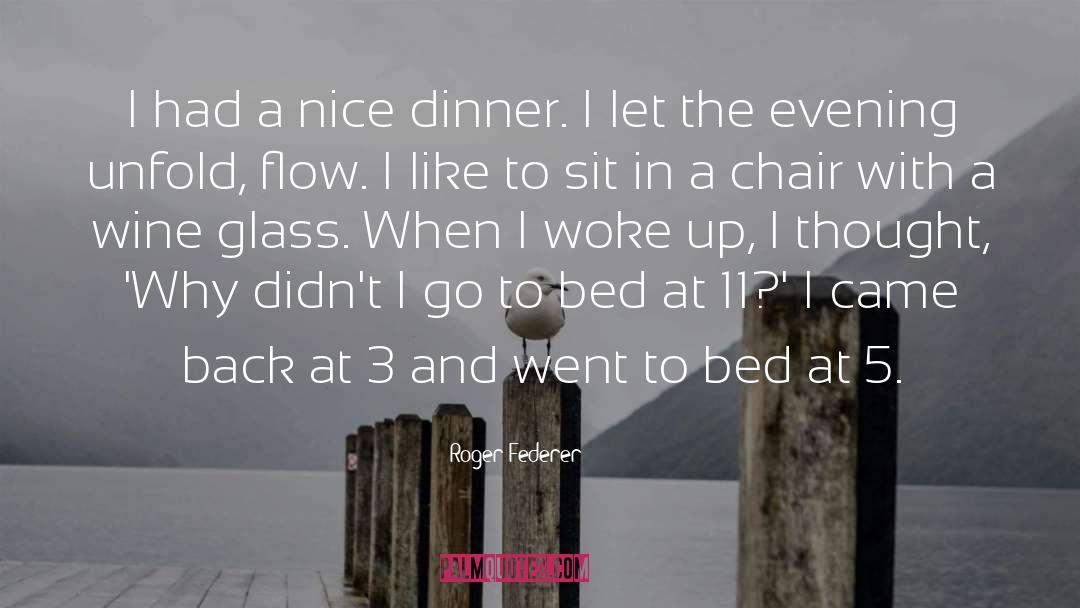 Dinner quotes by Roger Federer
