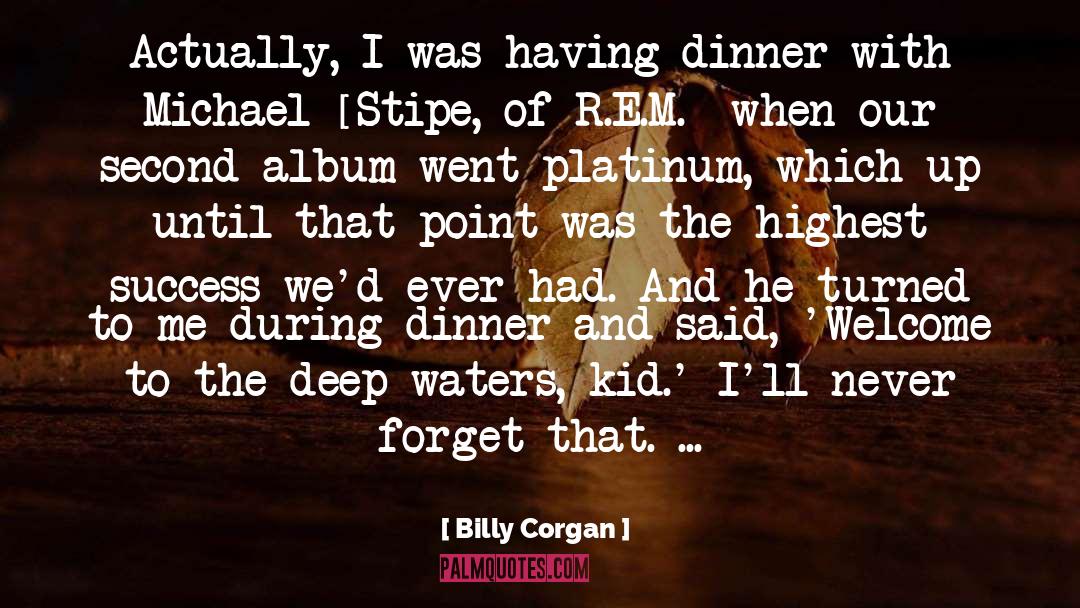 Dinner quotes by Billy Corgan