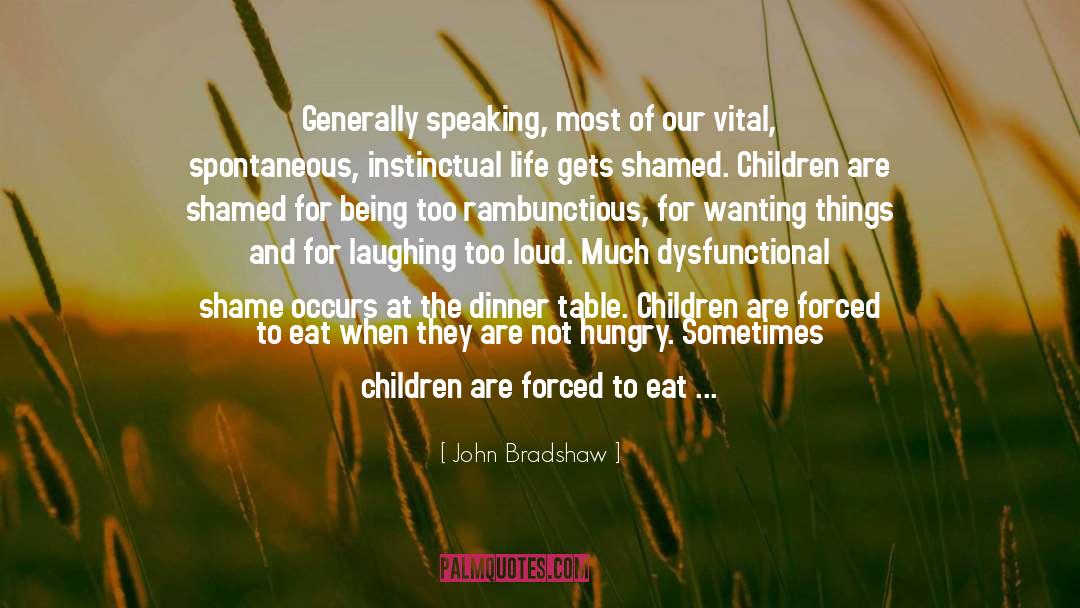 Dinner quotes by John Bradshaw