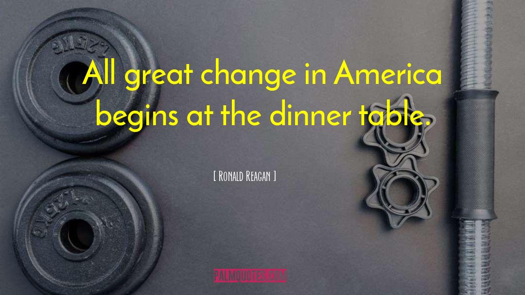 Dinner Table quotes by Ronald Reagan