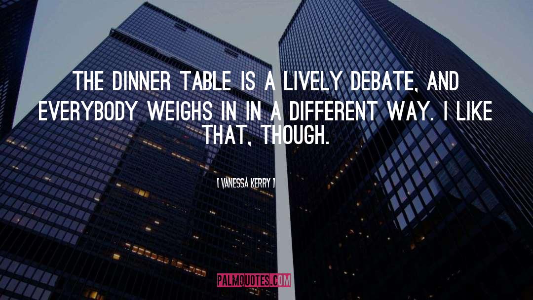 Dinner Table quotes by Vanessa Kerry