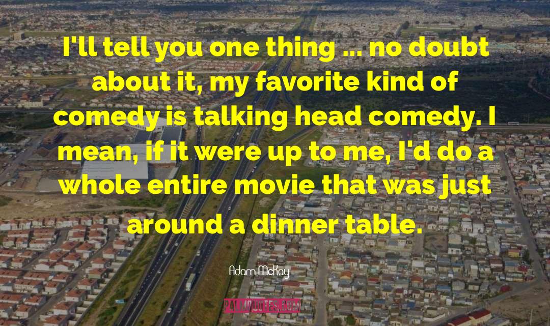 Dinner Table quotes by Adam McKay