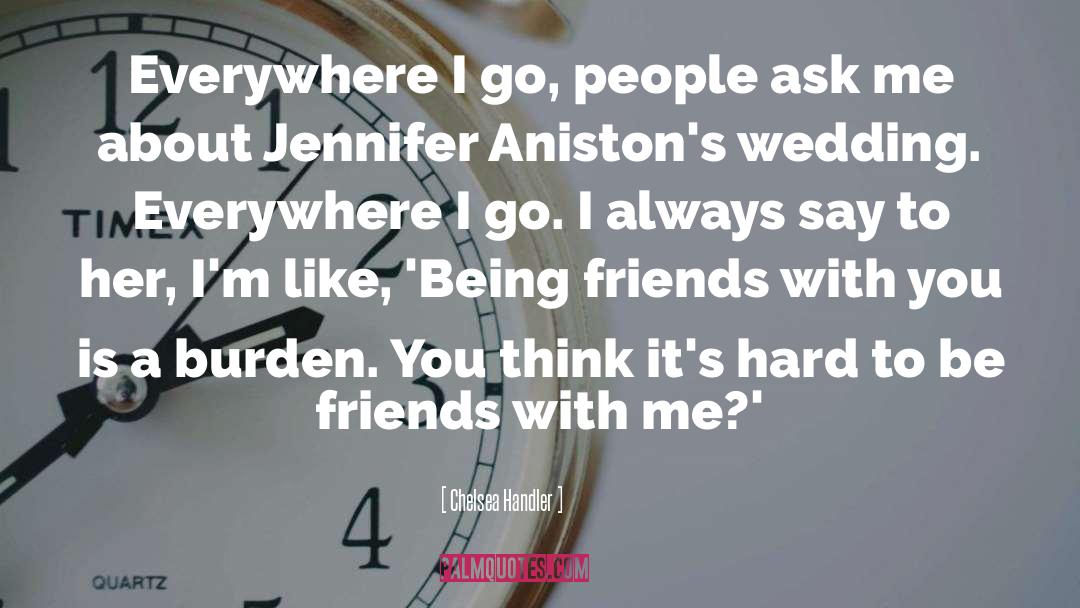 Dinner With Friends quotes by Chelsea Handler