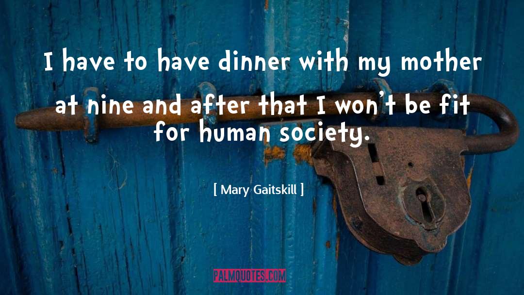 Dinner With Mugabe quotes by Mary Gaitskill