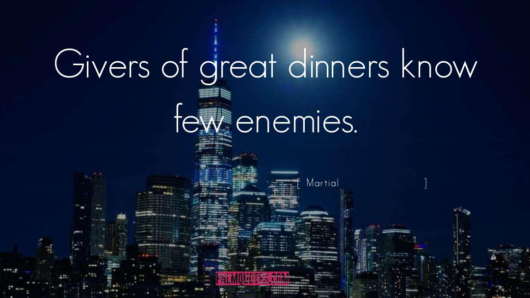Dinners quotes by Martial