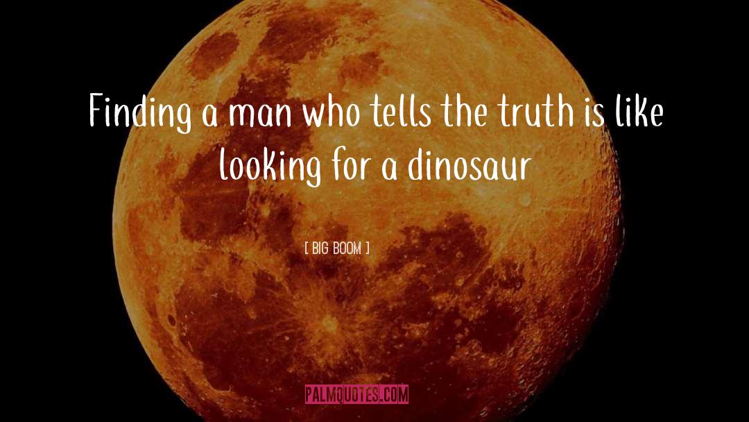 Dinosaur quotes by Big Boom