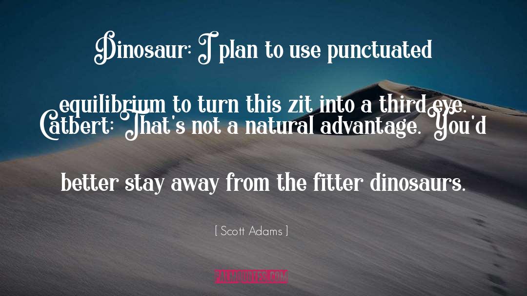 Dinosaur quotes by Scott Adams