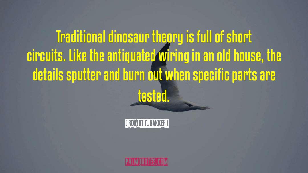 Dinosaur quotes by Robert T. Bakker