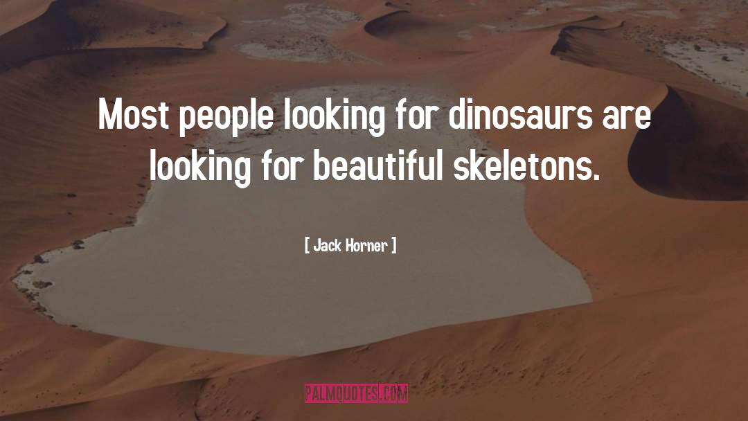 Dinosaurs quotes by Jack Horner