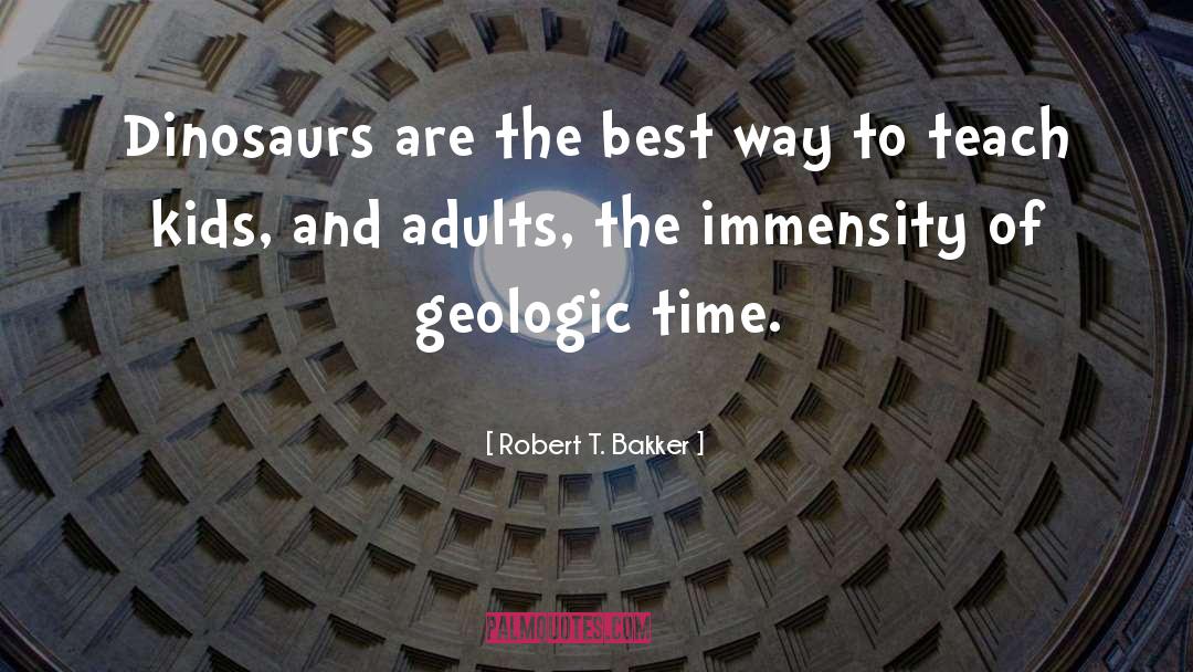 Dinosaurs quotes by Robert T. Bakker