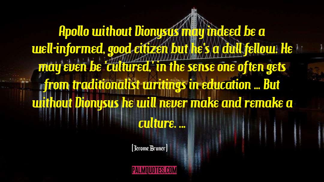 Dionysus quotes by Jerome Bruner