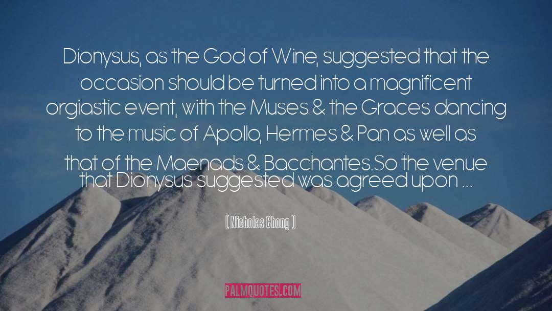 Dionysus quotes by Nicholas Chong