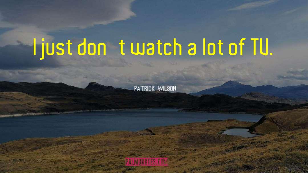 Diosas Tv quotes by Patrick Wilson