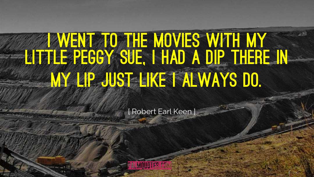 Dip quotes by Robert Earl Keen