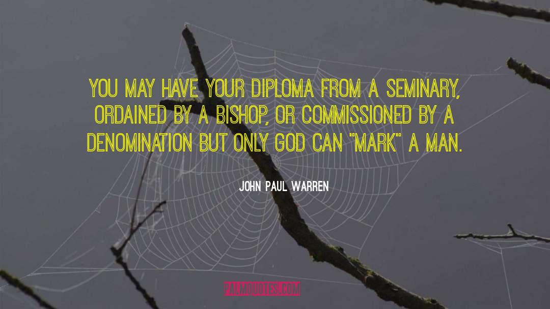 Diploma quotes by John Paul Warren