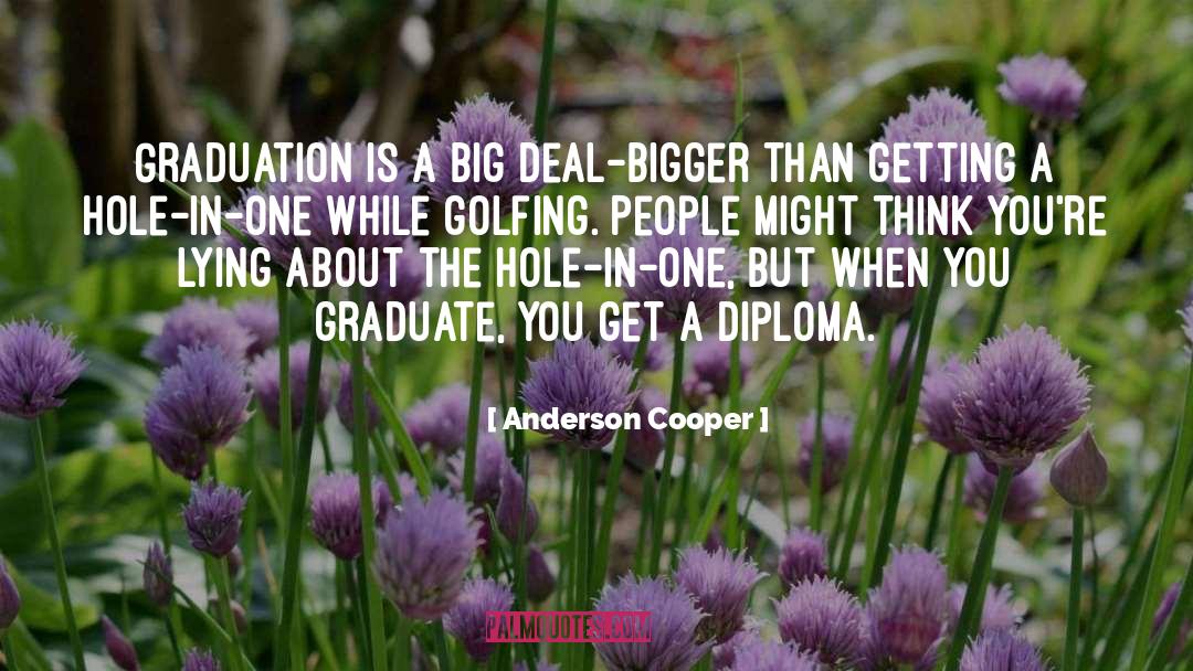 Diploma quotes by Anderson Cooper